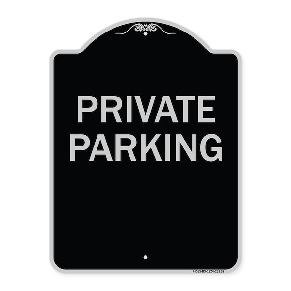 Signmission Designer Series Private Parking, Black & Silver Heavy-Gauge Aluminum Sign, 24" x 18", BS-1824-23258 A-DES-BS-1824-23258 - main